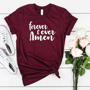 Forever and Ever Amen T-shirt, Love T-shirts, valentine shirt.