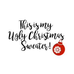 This is my Ugly Christmas sweater for Cut out with Cricut / Silhouette or print and iron on - svg /jpg/ png