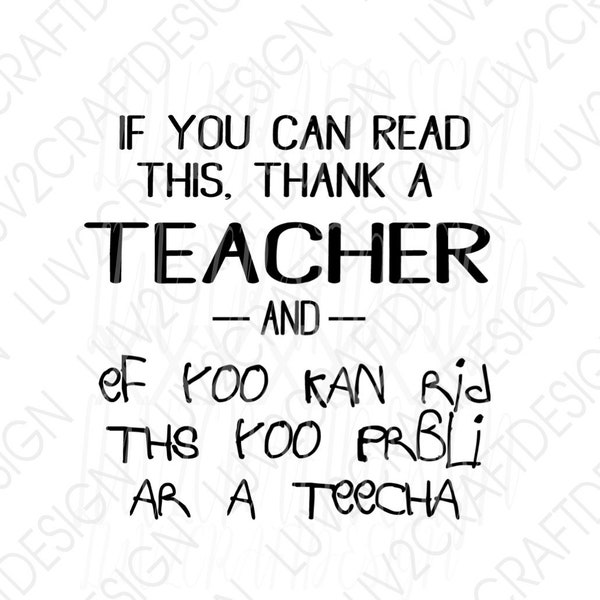 SVG/PNG/JPG -Download - Funny - If you can read this thank a teacher - Cut with Cricut/Print and Frame/Coffee Mug/Pillow/Tshirt/