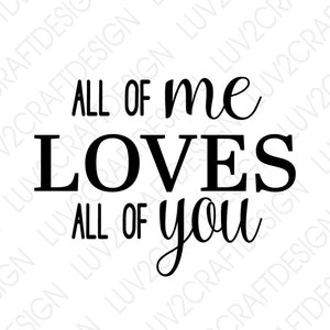 SVG/PNG/JPG - Family ... All of me Loves All of you - Cut with Cricut/ Print and Frame