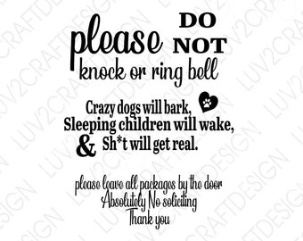 Please do not knock , crazy dogs will bark Children will wake..  - SVG/PNG/DXF/Jpg -  Print for your front window.. cut with cricut