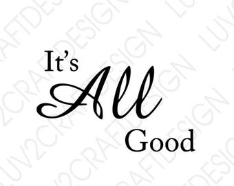 It S All Good Svg Etsy