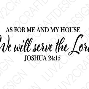 Digital File- No Physical Item Will Be Shipped!  SVG/PNG/JPG - As for me and my house we will serve the Lord