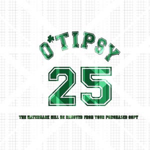 May include: Green and white plaid design with the text "O'Tipsy" and the number "25" in a green and white plaid design.