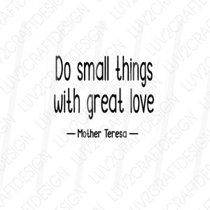 écriture svg, ferme signe svg, SVG/PNG/DXF/Jpg - Faire de petites choses avec beaucoup d'amour - Citation de Mère Teresa - Couper avec Cricut/Imprimer et Cadre