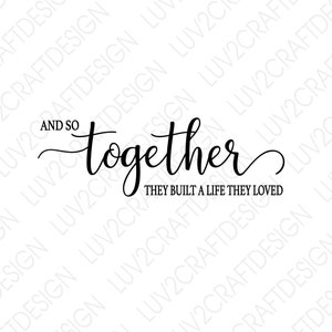 matrimonio svg, signo de parejas, signo de granja, y así juntos construyeron una vida que amaban - SVG/PNG/JPG
