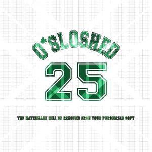 May include: Green and white plaid design with the text "O'Slothed" and the number "25" in a white outline. The text is in a white outline and the number is in a white outline.