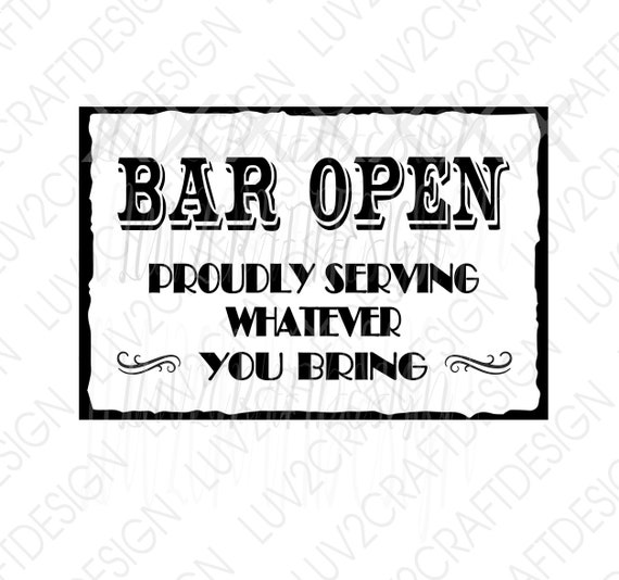 Bar Open Proudly Serving Whatever You Bring With Vector Etsy