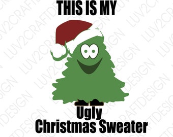 SVG/PNG/JPG -  This is My Ugly Christmas Sweater Digital Download ... Cut With Cricut or Silhouette  or Print to create a iron on transfer.