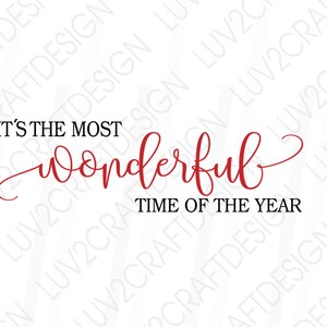 May include: A white background features the text "It's the Most Wonderful Time of the Year." The words "Wonderful" are in a flowing red script, while the other words are in a simple black font.