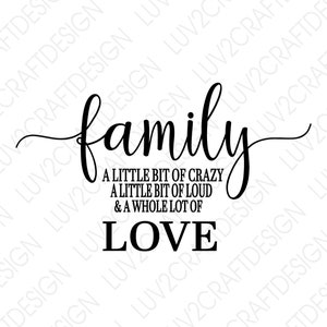 Cricut svg, Liebe svg, SVG/PNG/JPG - Familie ... Ein bißchen verrückt, ein bißchen laut & viel Liebe