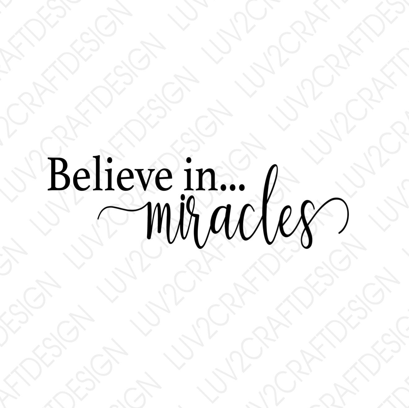 Believe in Miracles SVG/PNG/JPG Vector Art Saying Cut - Etsy