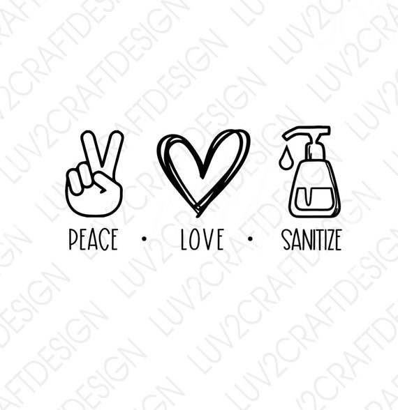 Download Peace Love Sanitize Svg Png Dxf Jpg Vector Art Etsy