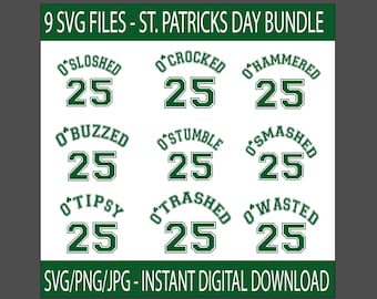 May include: Nine SVG files for St. Patrick's Day, each featuring a green and white design with a number 25 and a humorous phrase like "O'Sloshded" or "O'Trashed".