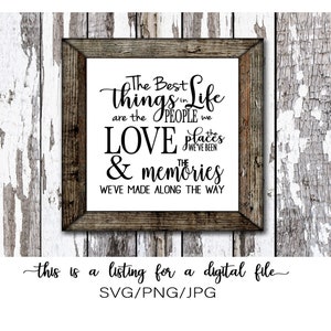 The Best Things In Life...  - SVG/PNG/JPG -  Vector Art Saying - cut with Cricut - Print