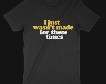 Pet Sounds Beach Boys "I just wasn't made for these times" t-shirt