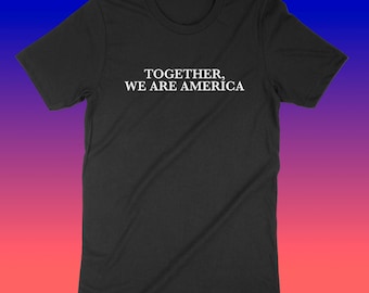 Together, We Are America T-shirt GRATIS VERZENDING