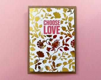 Gold foil Choose Love Card - In aid of Choose Love charity