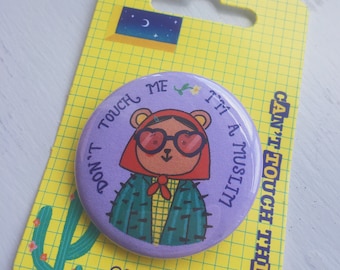 Don't Touch Me I am Muslim 38MM BADGE PIN