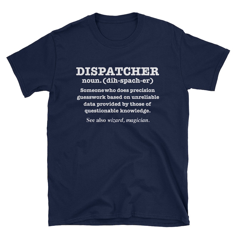 Dispatcher Tshirt Dispatcher Definition Shirt Funny Dispatch Etsy