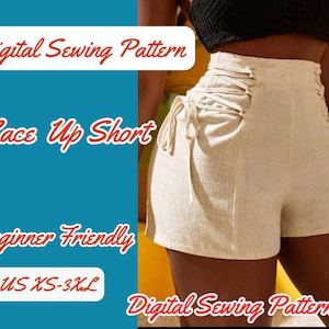 May include: Digital sewing pattern for a lace-up short. The pattern is beginner friendly and includes sizes XS-3XL.