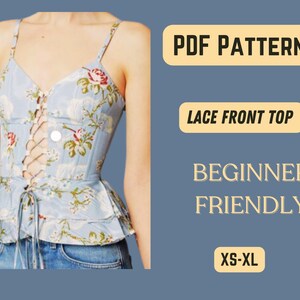 May include: PDF pattern for a lace front top. The pattern is beginner friendly and available in sizes XS-XL. The image shows a blue floral top with a lace-up front.