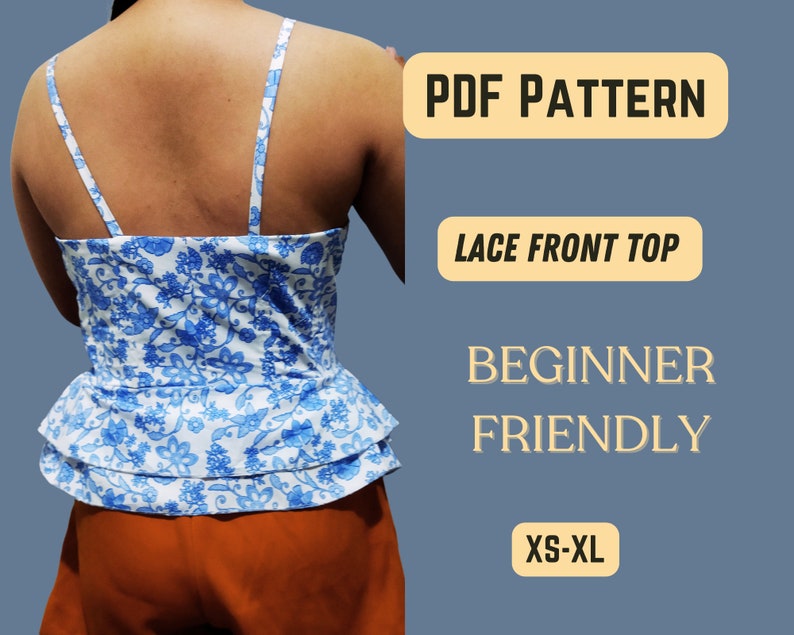 May include: PDF pattern for a lace front top. The pattern is beginner friendly and includes sizes XS-XL. The image shows a woman wearing a blue and white floral top with a ruffled bottom.