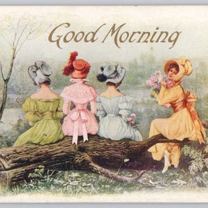 1910s Victorian Ladies Postcard Good Morning Bonnets Dresses Unposted