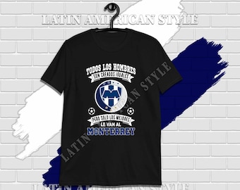 Rayados de Monterrey los Mejores le van a Monterrey Futbol Soccer Mexicano Short-Sleeve Unisex T-Shirt
