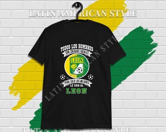 La Fiera de Leon Guanajuato los Mejores le van a Leon Futbol Soccer Mexicano Short-Sleeve Unisex T-Shirt