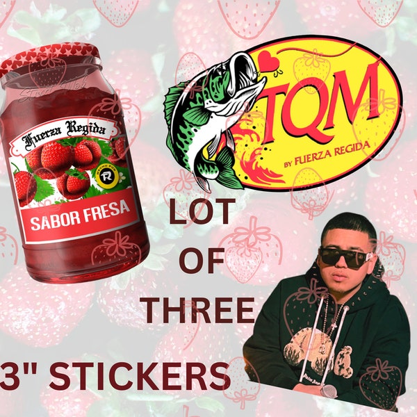 LOT of 3 Fuerza Regida Stickers, TQM, Jar, JOP, 4" stickers