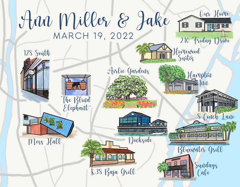 May include: A hand-drawn map of a neighborhood with various locations marked, including "Our Home", "210 Friday Drive", "Homewood Suites", "Hampton Inn", "Airlie Gardens", "The Blind Elephant", "Dockside", "Mess Hall", "K38 Baja Grill", "S Conch Lane", "Bluewater Grill", and "Sundays Cafe". The map is titled "Ann Miller & Jake" and the date "March 19, 2022" is written below the title.