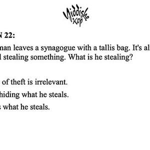 May include: A black and white image featuring a riddle with the text "QUESTION 22" and clues about a man stealing from a synagogue. The answer, "Tallis bags," is provided. The logo "Middishe Kop" is at the top of the image.