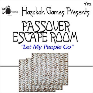 Peut inclure: Fond blanc avec le texte "Hazakah Games Presents PASSOVER ESCAPE ROOM 'Let My People Go'". Trois carrés de matzah sont en bas de l'image. Le logo Hazakah Games est dans le coin supérieur gauche.