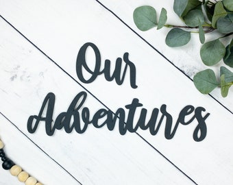Our Adventures Sign, Adventure Decor, Gallery Wall Signs, Wood Word Cutouts, Wood Wedding Decorations, Gifts For Explorers, Laser Cut Sign
