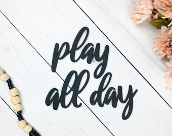 Play All Day Sign, Playroom Wood Sign, Toy Room Decor, Daycare Wall Decor, Play Sign Wood, Play Sign For Playroom, Playroom Wall Sign