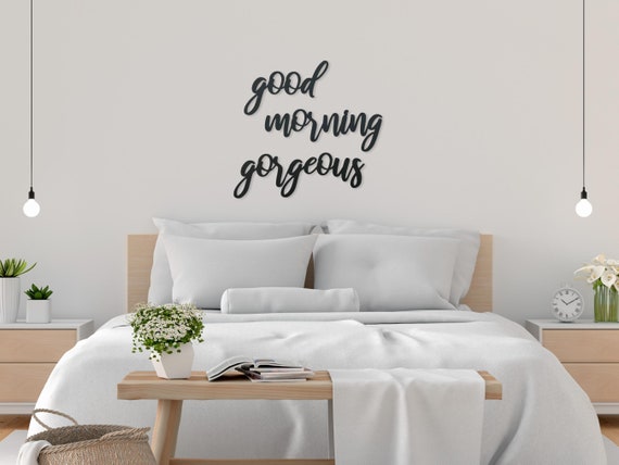 Good Morning Gorgeous Sign Above Bed Decor Couples Bedroom | Etsy