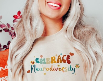 Omarm Neurodiversity Sweatshirt, Autisme Leraar Floral Tee, Autisme Acceptatie, Cadeau Ideeën Voor Autisme Moeder, Gift Shirt Voor Sped Leraar