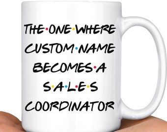 Personalized Sales Coordinator Graduation Mug, Coordinator Promotion Present, Sales Coordinator Career Job, Appreciation Gift Men & Women