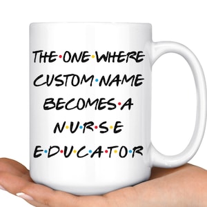 Personalized Nurse Educator Graduation Mug, Nurse Promotion Present Gift, Best Nurse Educator Career Job, Appreciation Gift For Men & Women