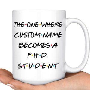 Personalized PHD Student Coffee Mug, PHD Student Present Gift, Best PHD Student Career, Student Appreciation Gift For Men & Women