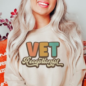 Vet Receptionist Sweatshirt, Vet Tech Week Sweatshirt, Gift For Veterinarian Receptionist, Veterinary Office, Vet Student, Pet Lover