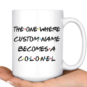 Personalized Colonel Coffee Mug, Promotion Gift For Women And Men, Colonel Promoted Gift Idea, Army Rank Present Gift, Colonel Coffee Cup