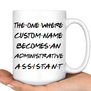Personalized Administrative Assistant Mug, Assistant Graduation Present, Assistant Job Promotion, Assistant Appreciation Gift Men & Women