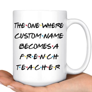 Personalized French Teacher Graduation Mug, Best French Teacher Career Job, Teacher Promotion Present, Appreciation Gift For Men & Women