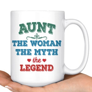 Aunt Woman Myth Legend Coffee Mug, Present For An Awesome Aunt, Best Aunt Coffee Mug, Auntie Coffee Mug, Worlds Best Aunt Mug