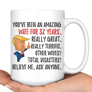 Funny Amazing Wife For 32 Years Coffee Mug, 32nd Anniversary Wife Trump Gifts, 32nd Anniversary Mug, 32 Years Together With My Wifey