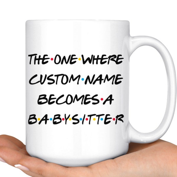 Personalized Babysitter Coffee Mug, Babysitter Graduation Present, Best Babysitter Job Promotion, Babysitter Appreciation Gift Men & Women