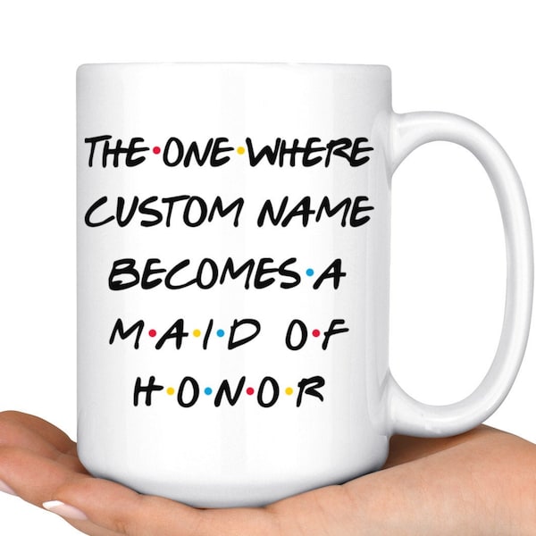 Personalized Maid Of Honor Proposal Gift, Bridal Shower Favor, Chief Bridesmaid Gift Idea, Custom Name Maid Of Honor Mug, Wedding Favors