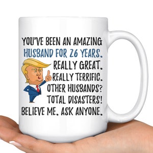 Funny Amazing Husband For 26 Years Coffee Mug, 26th Anniversary Husband Trump Gifts, 26th Anniversary Mug, 26 Years Together With My Hubby